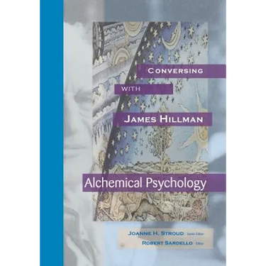 Conversing with James Hillman: Alchemical Psychology