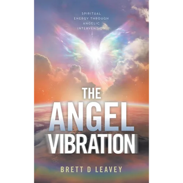 The Angel Vibration: Spiritual Energy Through Angelic Intervention