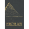 Dynasty of Slaves: Uncovering the Archeological Record of Israel in Egypt