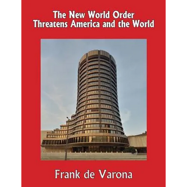 The New World Order Threatens America and the World