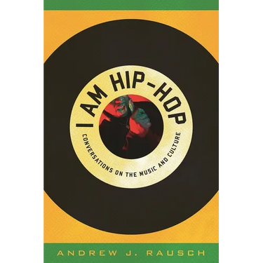 I Am Hip-Hop: Conversations on the Music and Culture