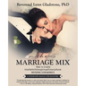 The Marriage Mix: How to Create Interfaith/Interspiritual/Intercultural Wedding Ceremonies: A STEP-BY-STEP MANUAL FOR MINISTERS