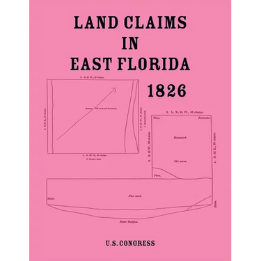 Land Claims in East Florida, 1826