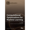 Computational Optimizations for Machine Learning