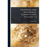 Graphical And Mechanical Computation, Volumes 1-2