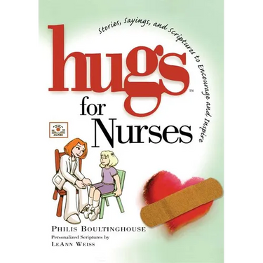 Hugs for Nurses: Stories, Sayings, and Scriptures to Encourage and Inspire