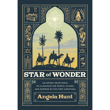 Star of Wonder: An Advent Devotional to Illuminate the People, Places, and Purpose of the First Christmas