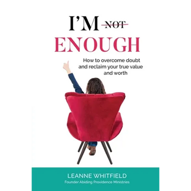 I'm Enough: How to overcome doubt and reclaim your true value and worth