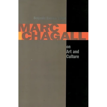 Marc Chagall on Art and Culture: Including the First Book on Chagall's Art by A. Efros and YA. Tugenhold (Moscow 1918)