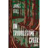On Troublesome Creek: Stories