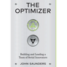 The Optimizer: Building and Leading a Team of Serial Innovators
