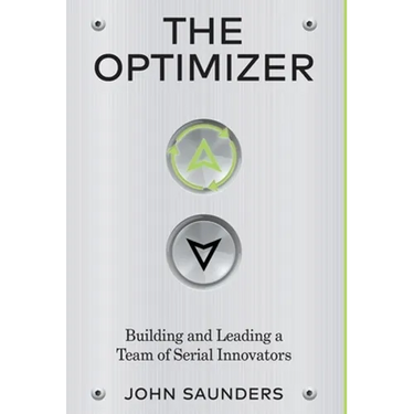 The Optimizer: Building and Leading a Team of Serial Innovators