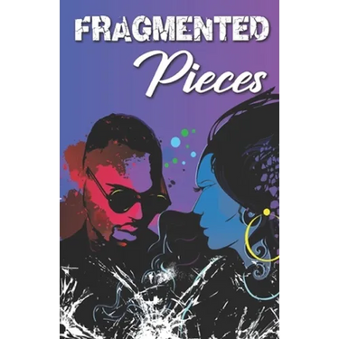 Fragmented Pieces