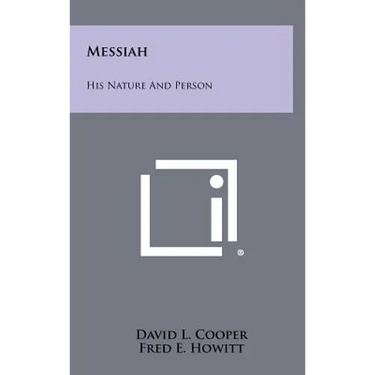Messiah: His Nature And Person