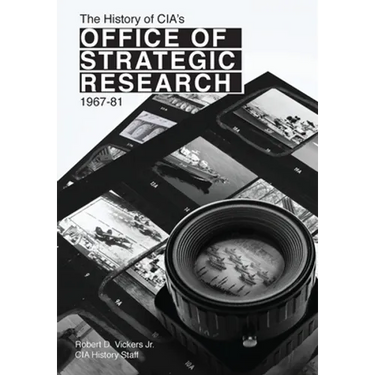 The History of CIA's Office of Strategic Research, 1967-81