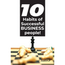 10 Habits of successful BUSINESS people!