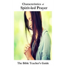 Characteristics of Spirit-led Prayer