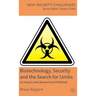 Biotechnology, Security and the Search for Limits: An Inquiry Into Research and Methods