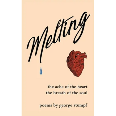 Melting: the ache of the heart, the breath of the soul