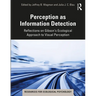 Perception as Information Detection: Reflections on Gibson's Ecological Approach to Visual Perception