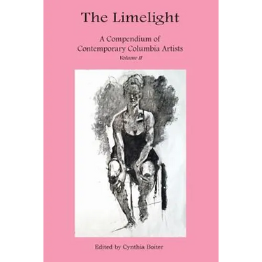 The Limelight A Compendium of Contemporary Columbia Artists Volume II