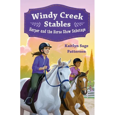 Windy Creek Stables: Harper and the Horse Show Sabotage