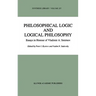 Philosophical Logic and Logical Philosophy