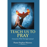 Teach Us To Pray: Connection With The Supernatural
