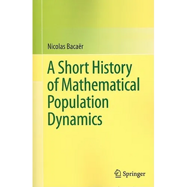 A Short History of Mathematical Population Dynamics