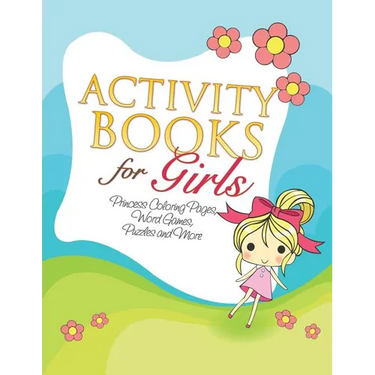 Activity Books for Girls (Princess Coloring Pages, Word Games, Puzzles and More)