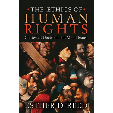The Ethics of Human Rights: Contested Doctrinal and Moral Issues