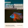 African Peacock Cichlid: From Novice to Expert. Comprehensive Aquarium Fish Guide