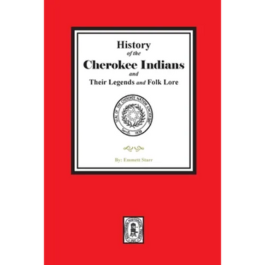 History of the Cherokee Indians and their Legends and Folk Lore
