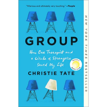 Group: How One Therapist and a Circle of Strangers Saved My Life