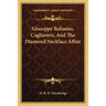 Giuseppe Balsamo, Cagliostro, And The Diamond Necklace Affair