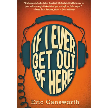 If I Ever Get Out of Here: A Novel with Paintings