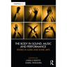 The Body in Sound, Music and Performance: Studies in Audio and Sonic Arts