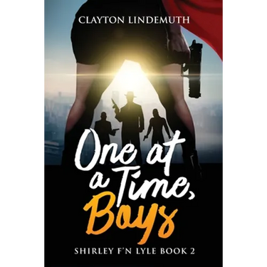 One at a Time, Boys: Shirley F'N Lyle: Book 2
