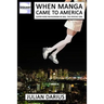 When Manga Came to America: Super-Hero Revisionism in Mai, the Psychic Girl