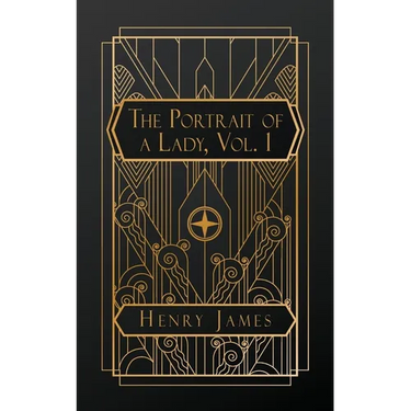The Portrait of a Lady, Volume 1