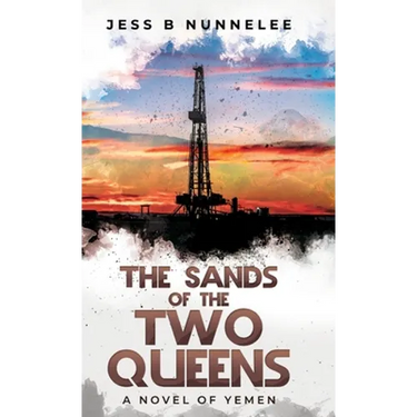 The Sands of the Two Queens: A Novel of Yemen