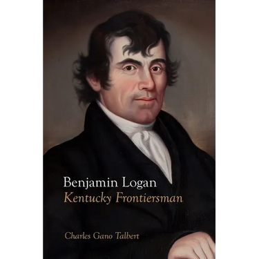 Benjamin Logan: Kentucky Frontiersman