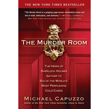 The Murder Room: The Heirs of Sherlock Holmes Gather to Solve the World's Most Perplexing Cold Cases