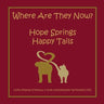 Where are they now? Hope Spring Happy Tails: Hope Springs Eternal 4 Year Anniversary Retrospective