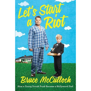 Let's Start a Riot: How a Young Drunk Punk Became a Hollywood Dad
