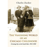 The Vanishing World of My Chicago Childhood: Growing Up on the South Side, 1945-1960