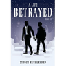 A Life Betrayed