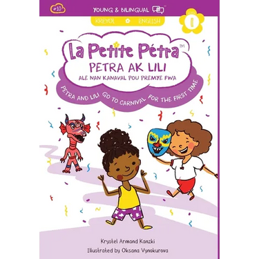Petra and Lili go to Carnival for the First Time / Petra ak Lili ale nan Kanaval pou Premye Fwa (bilingual)
