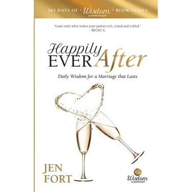 Happily Ever After: Daily Wisdom for a Marriage that Lasts