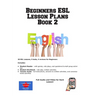 Beginners ESL Lesson Plans Book 2